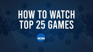 How to Watch Top 25 College Basketball Games - Wednesday, February 26